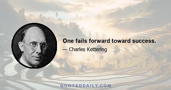 One fails forward toward success.