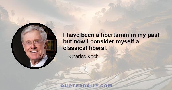 I have been a libertarian in my past but now I consider myself a classical liberal.