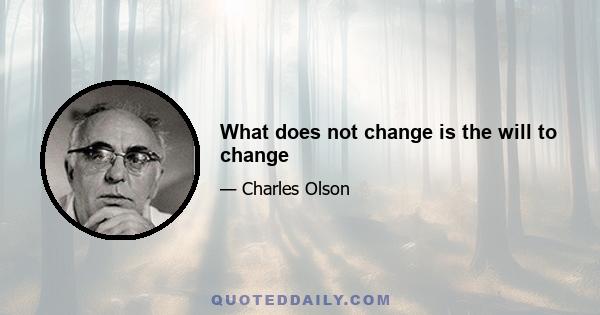 What does not change is the will to change