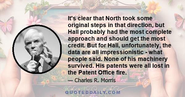 It's clear that North took some original steps in that direction, but Hall probably had the most complete approach and should get the most credit. But for Hall, unfortunately, the data are all impressionistic - what