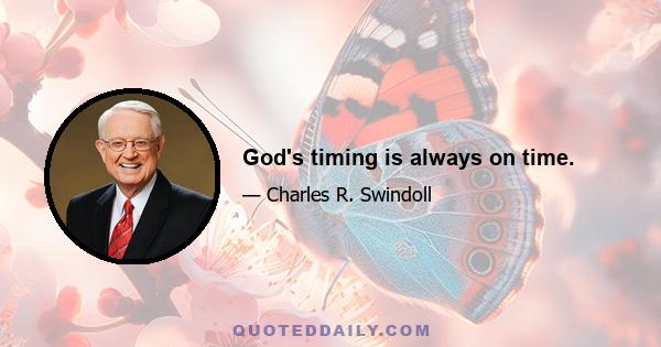 God's timing is always on time.