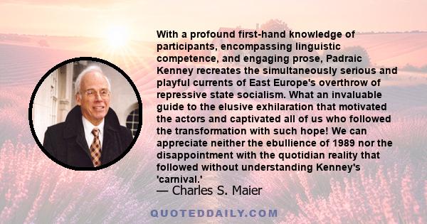 With a profound first-hand knowledge of participants, encompassing linguistic competence, and engaging prose, Padraic Kenney recreates the simultaneously serious and playful currents of East Europe's overthrow of