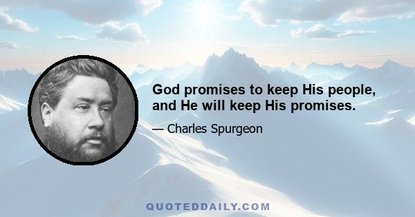 God promises to keep His people, and He will keep His promises.