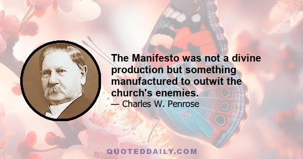 The Manifesto was not a divine production but something manufactured to outwit the church's enemies.