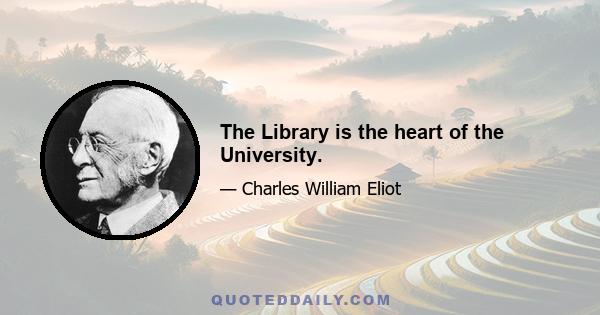 The Library is the heart of the University.