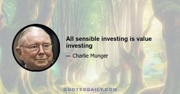 All sensible investing is value investing