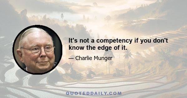 It's not a competency if you don't know the edge of it.