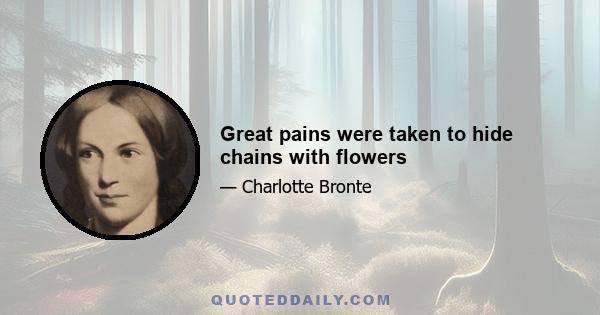 Great pains were taken to hide chains with flowers