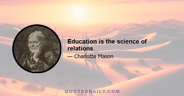 Education is the science of relations