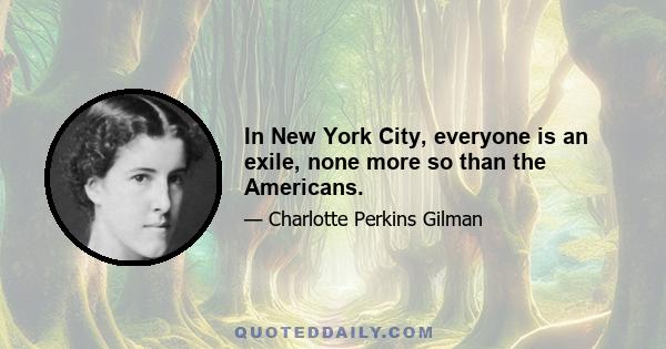 In New York City, everyone is an exile, none more so than the Americans.