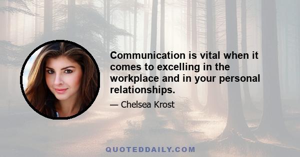 Communication is vital when it comes to excelling in the workplace and in your personal relationships.