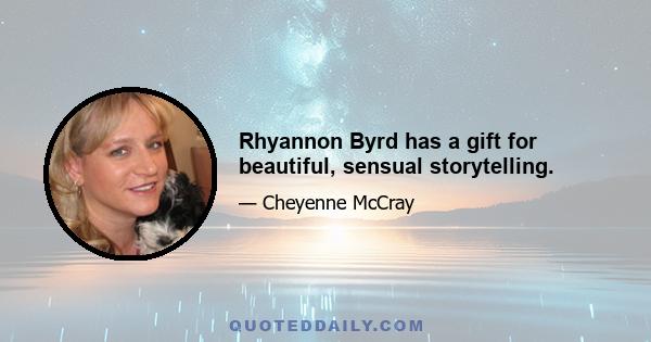 Rhyannon Byrd has a gift for beautiful, sensual storytelling.