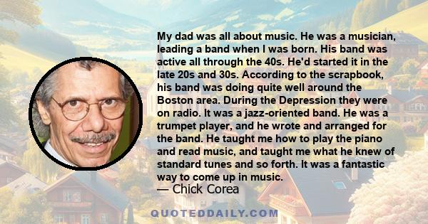 My dad was all about music. He was a musician, leading a band when I was born. His band was active all through the 40s. He'd started it in the late 20s and 30s. According to the scrapbook, his band was doing quite well