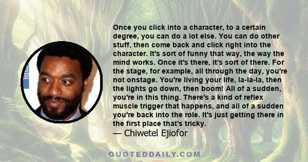 Once you click into a character, to a certain degree, you can do a lot else. You can do other stuff, then come back and click right into the character. It's sort of funny that way, the way the mind works. Once it's