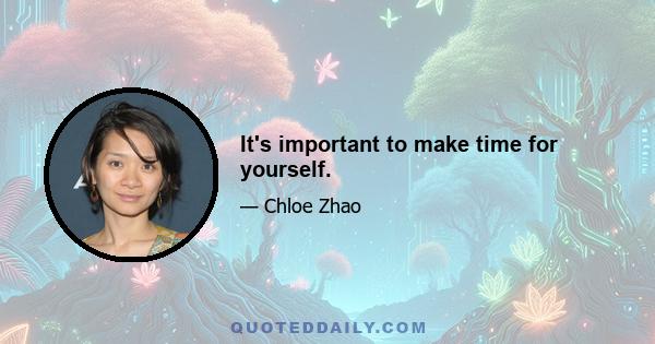 It's important to make time for yourself.