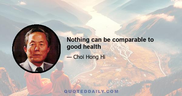 Nothing can be comparable to good health