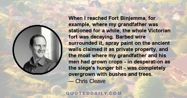 When I reached Fort Binjemma, for example, where my grandfather was stationed for a while, the whole Victorian fort was decaying. Barbed wire surrounded it, spray paint on the ancient walls claimed it as private