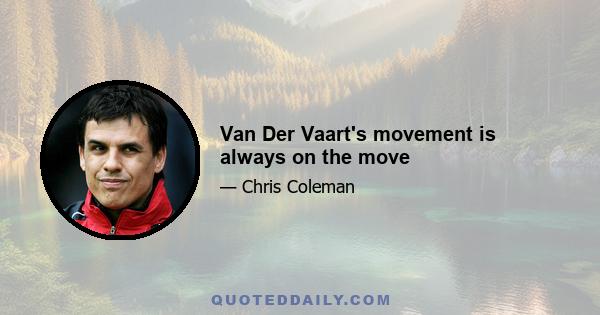 Van Der Vaart's movement is always on the move