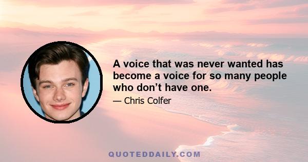 A voice that was never wanted has become a voice for so many people who don’t have one.