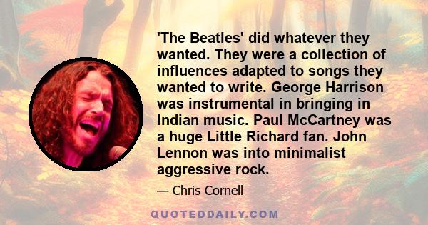 'The Beatles' did whatever they wanted. They were a collection of influences adapted to songs they wanted to write. George Harrison was instrumental in bringing in Indian music. Paul McCartney was a huge Little Richard