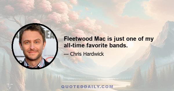 Fleetwood Mac is just one of my all-time favorite bands.