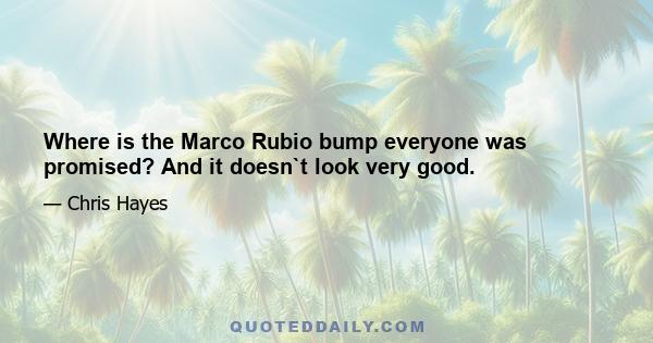 Where is the Marco Rubio bump everyone was promised? And it doesn`t look very good.