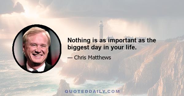 Nothing is as important as the biggest day in your life.