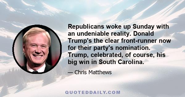 Republicans woke up Sunday with an undeniable reality. Donald Trump's the clear front-runner now for their party's nomination. Trump, celebrated, of course, his big win in South Carolina.