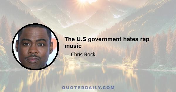 The U.S government hates rap music