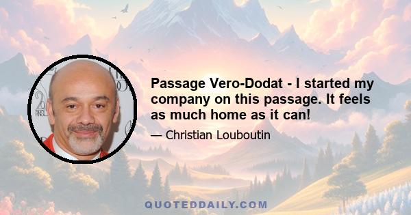 Passage Vero-Dodat - I started my company on this passage. It feels as much home as it can!