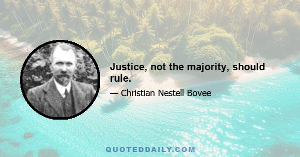 Justice, not the majority, should rule.