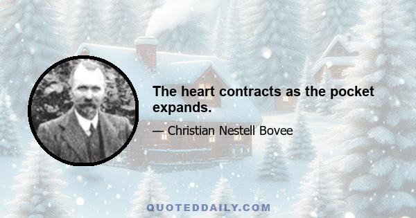 The heart contracts as the pocket expands.