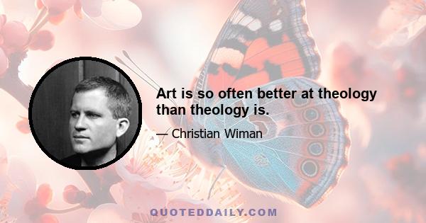 Art is so often better at theology than theology is.