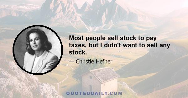 Most people sell stock to pay taxes, but I didn't want to sell any stock.