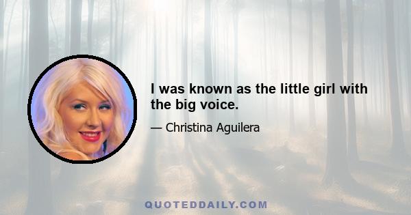 I was known as the little girl with the big voice.