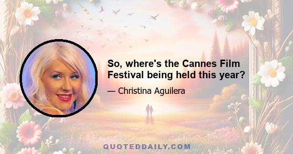 So, where's the Cannes Film Festival being held this year?