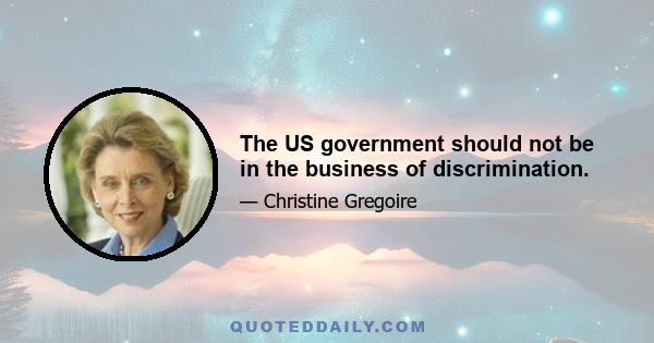 The US government should not be in the business of discrimination.