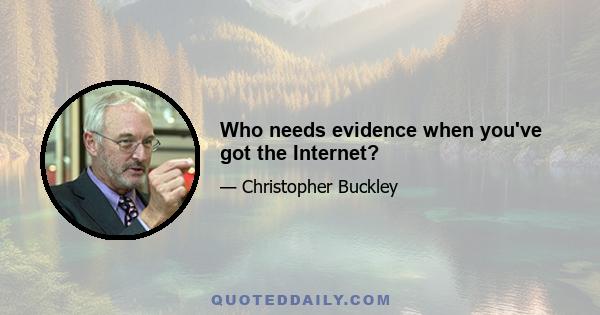 Who needs evidence when you've got the Internet?