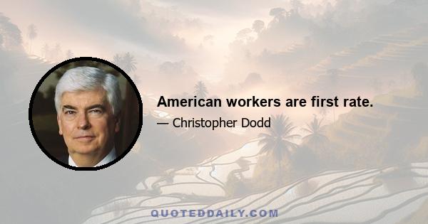 American workers are first rate.