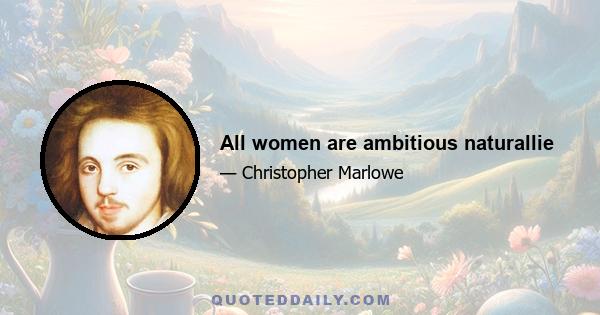 All women are ambitious naturallie