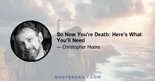 So Now You're Death: Here's What You'll Need