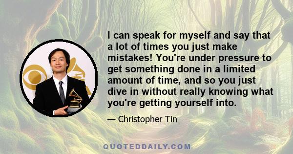 I can speak for myself and say that a lot of times you just make mistakes! You're under pressure to get something done in a limited amount of time, and so you just dive in without really knowing what you're getting