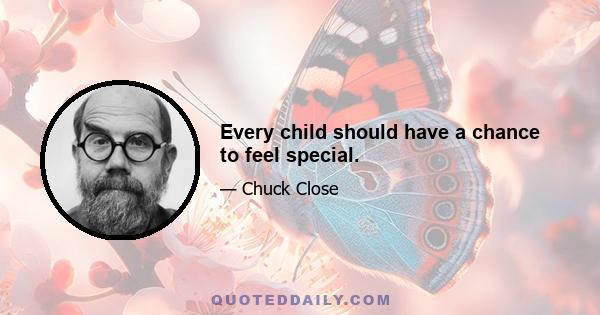 Every child should have a chance to feel special.