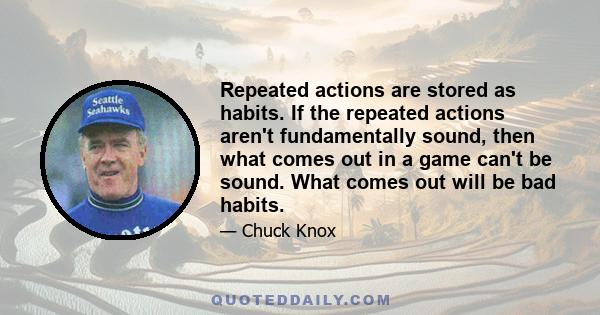 Repeated actions are stored as habits. If the repeated actions aren't fundamentally sound, then what comes out in a game can't be sound. What comes out will be bad habits.