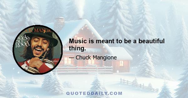 Music is meant to be a beautiful thing.