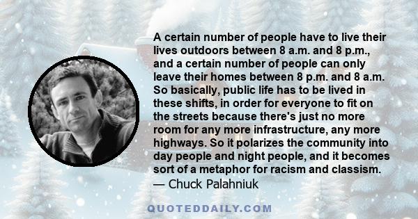 A certain number of people have to live their lives outdoors between 8 a.m. and 8 p.m., and a certain number of people can only leave their homes between 8 p.m. and 8 a.m. So basically, public life has to be lived in