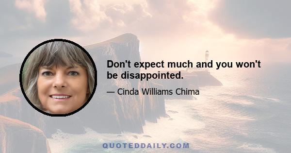 Don't expect much and you won't be disappointed.