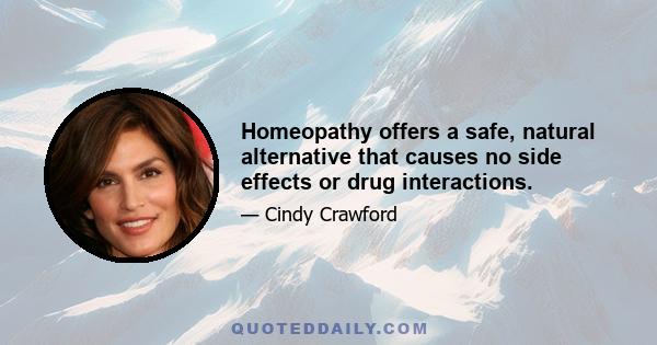 Homeopathy offers a safe, natural alternative that causes no side effects or drug interactions.