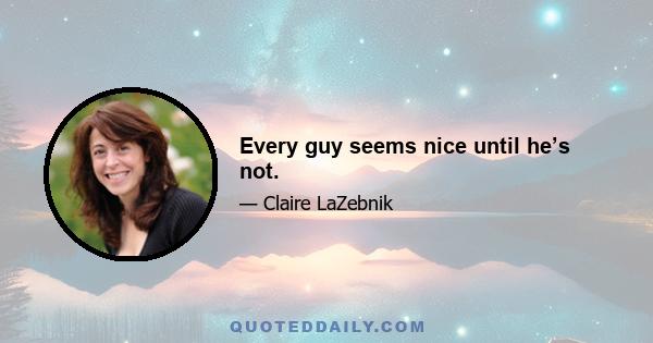 Every guy seems nice until he’s not.