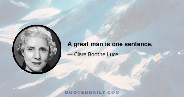 A great man is one sentence.